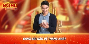 Game bài nào dễ thắng nhất?